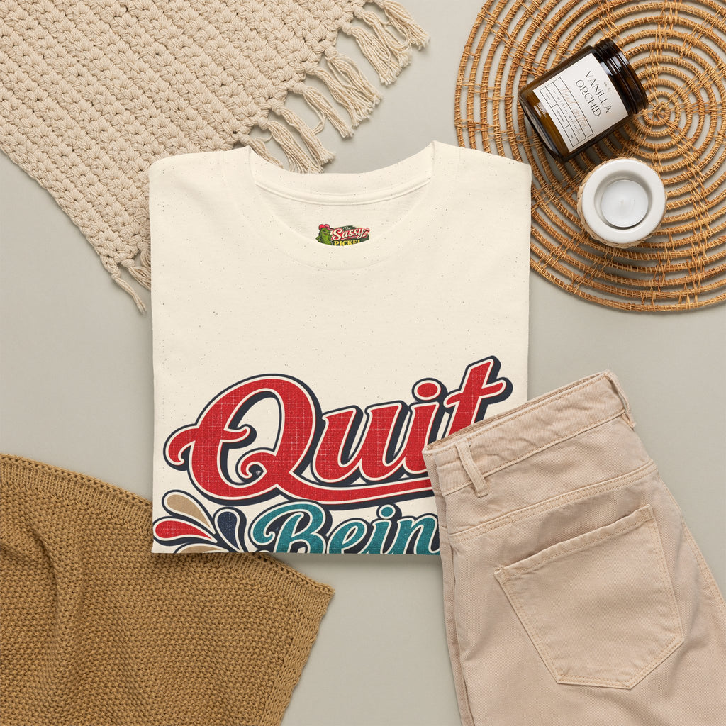 Quit Bein’ Ugly Southern Style T-Shirt