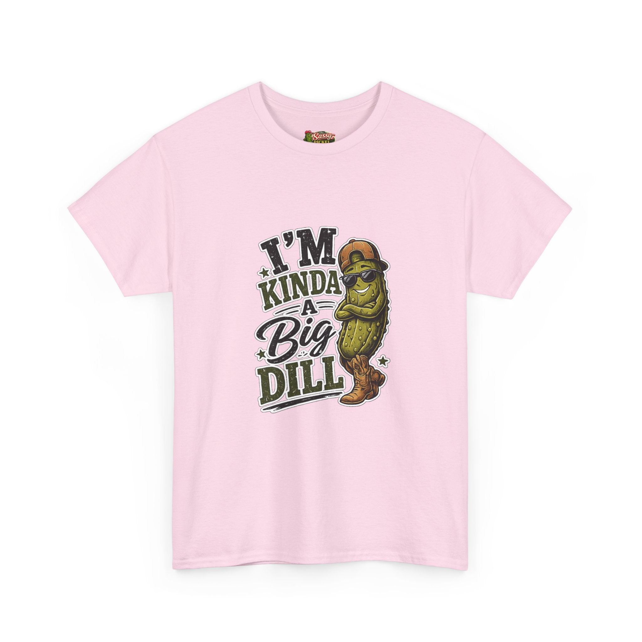 I’m Kinda A Big Dill T-Shirt