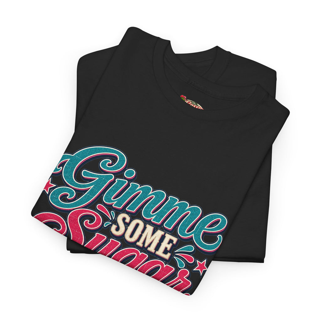 Gimme Some Sugar Southern Style T-Shirt