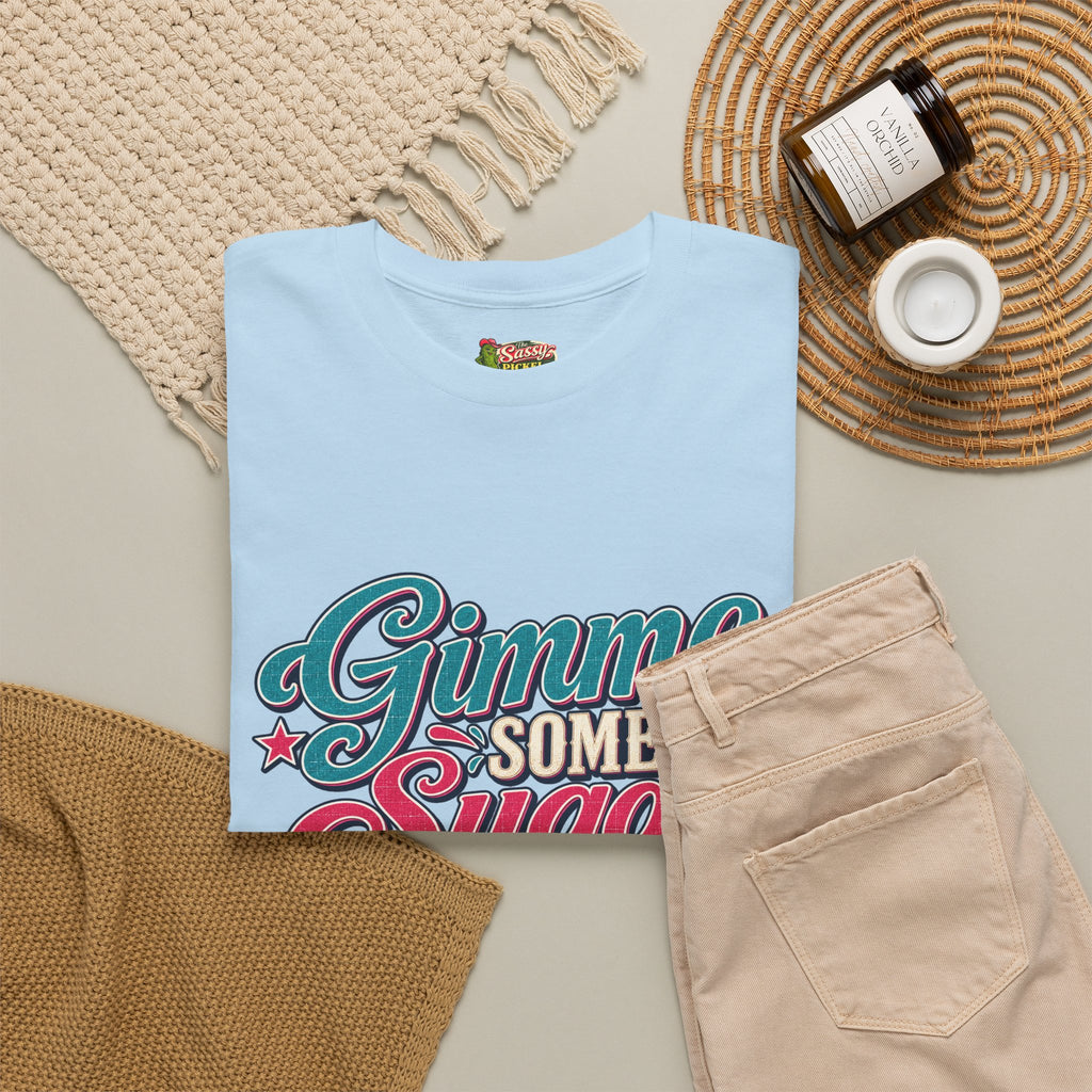Gimme Some Sugar Southern Style T-Shirt