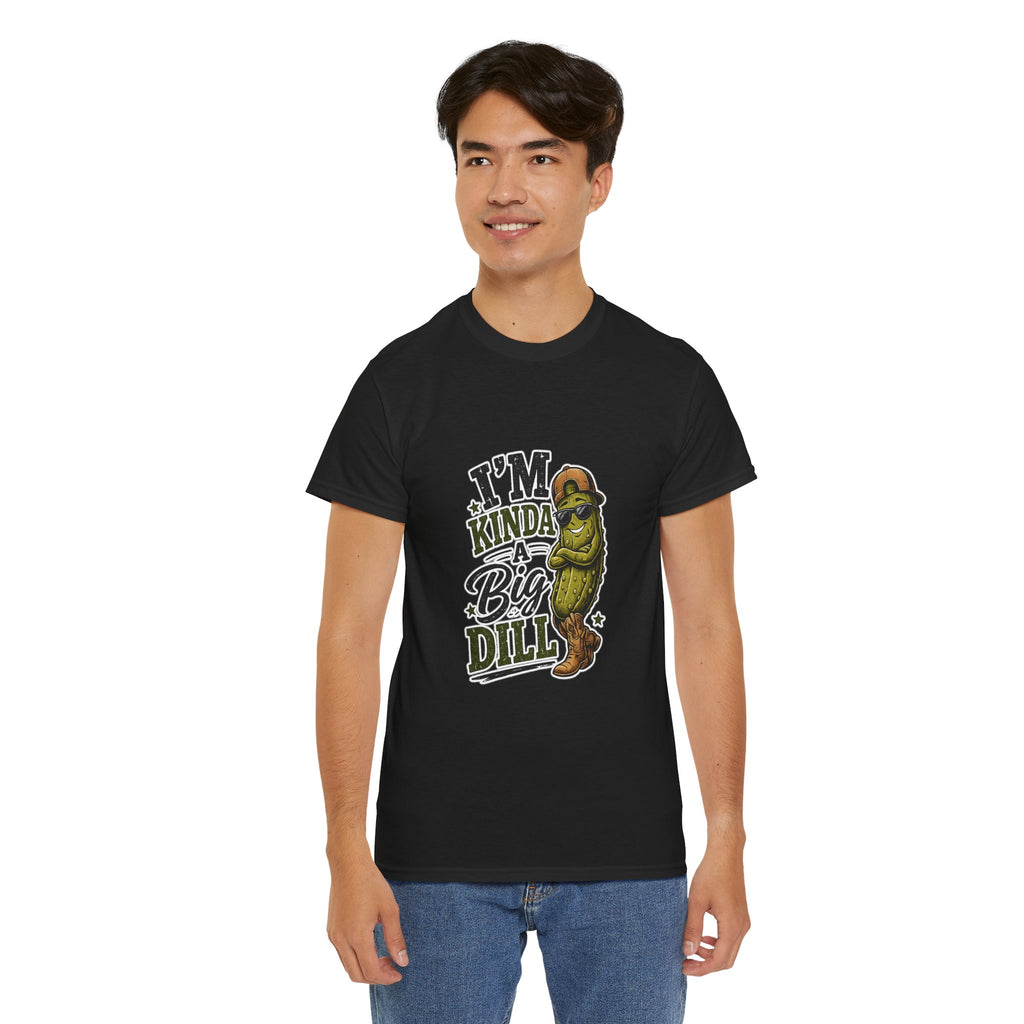 I’m Kinda A Big Dill T-Shirt