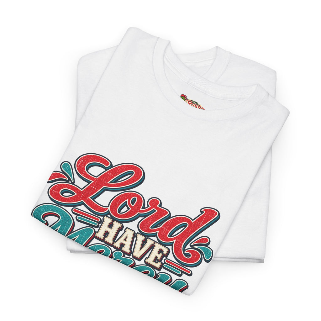 Lord Have Mercy Southern Style T-Shirt