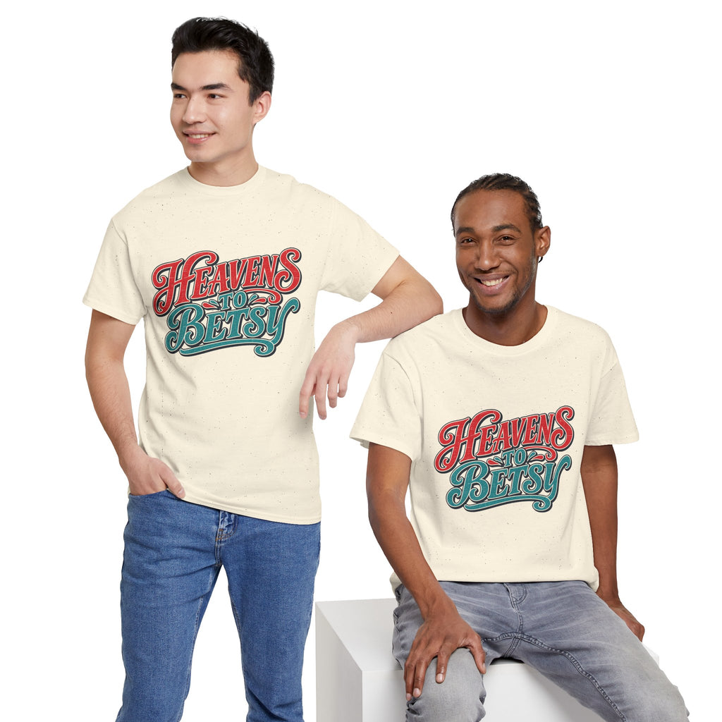 Heavens To Betsy Southern Style T-Shirt