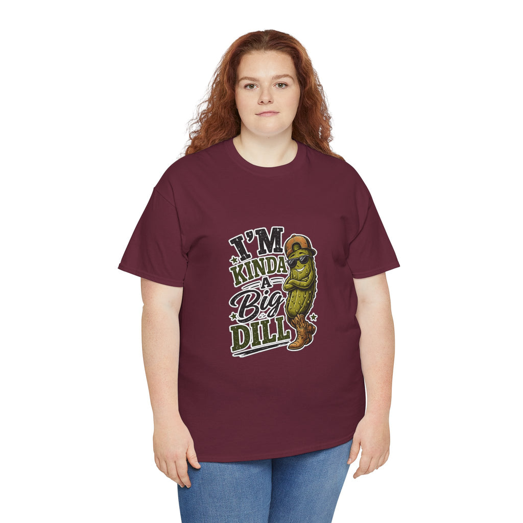 I’m Kinda A Big Dill T-Shirt
