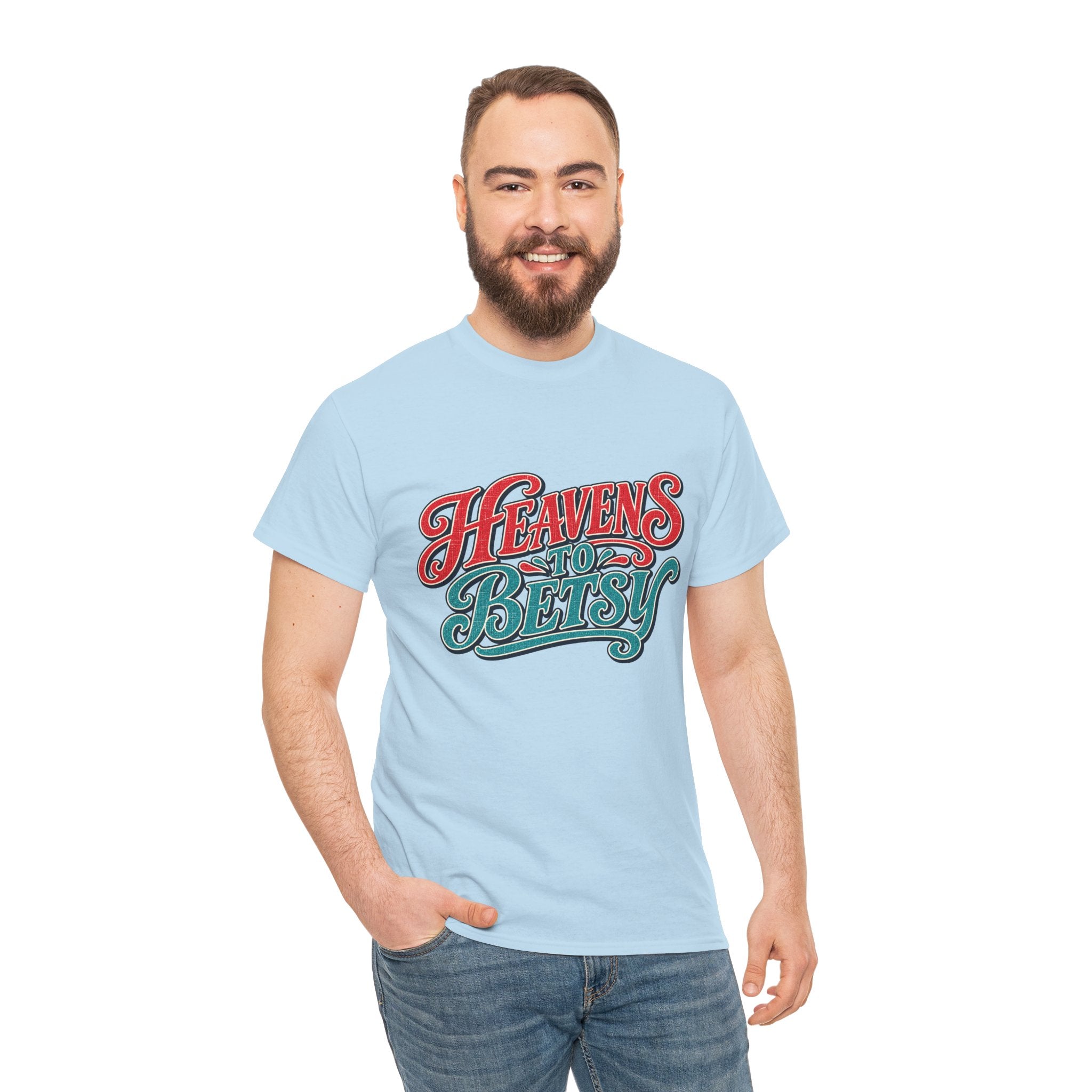 Heavens To Betsy Southern Style T-Shirt