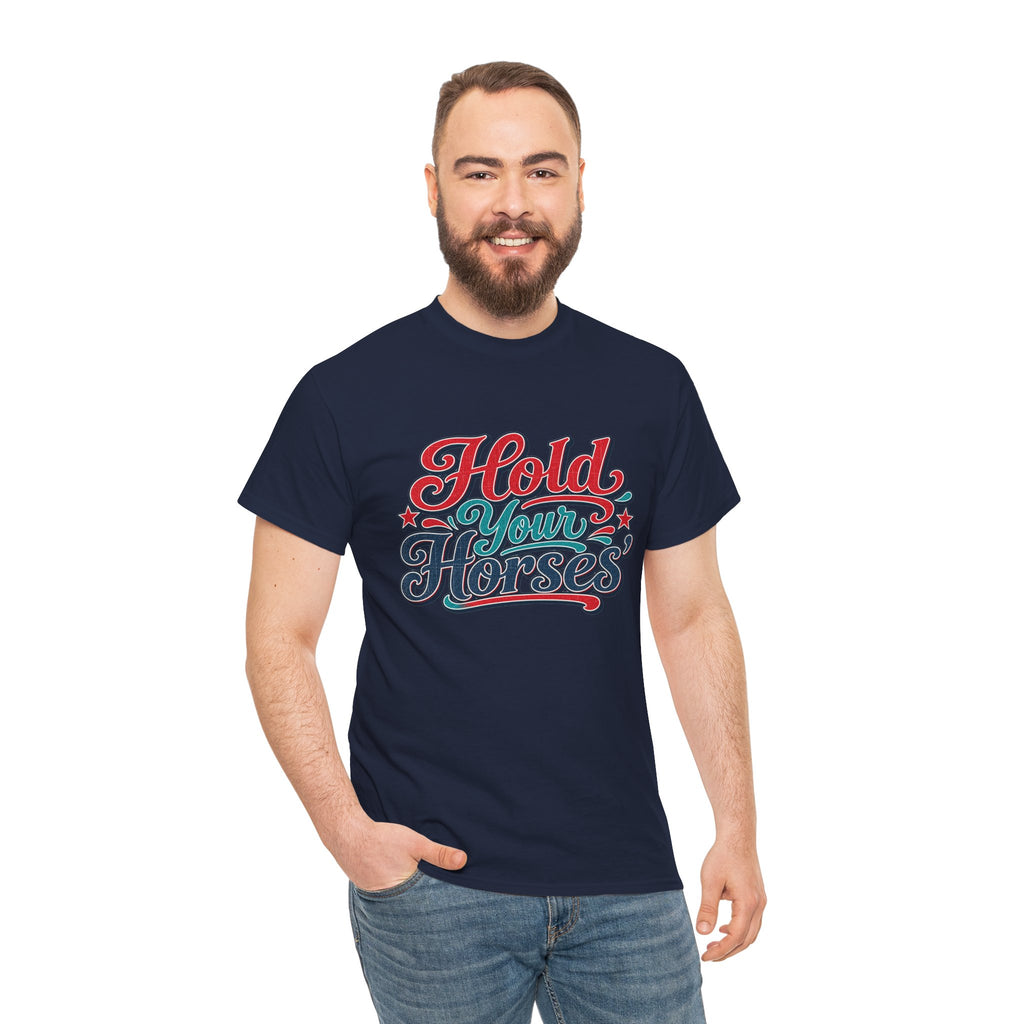 Hold Your Horses Southern Style T-Shirt