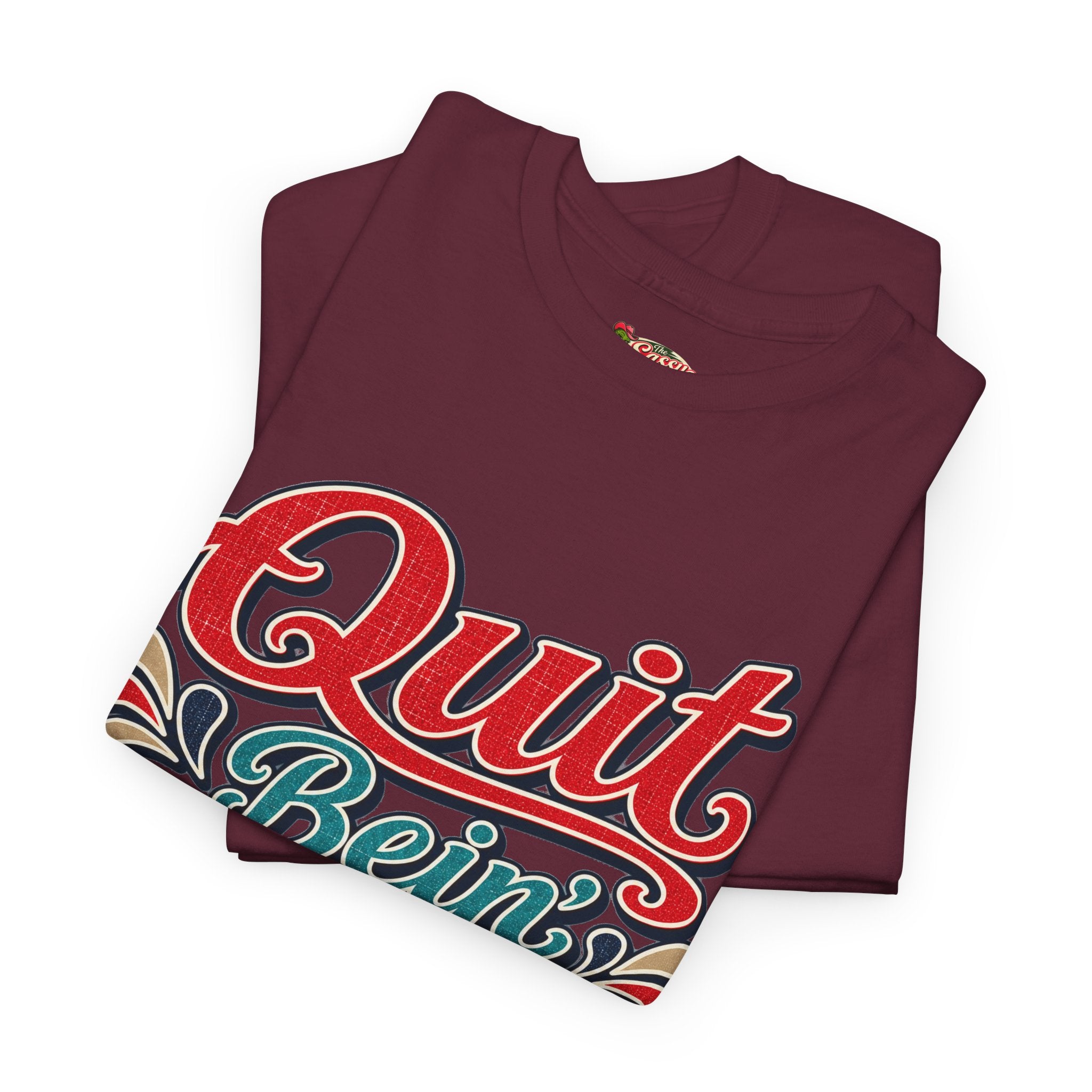 Quit Bein’ Ugly Southern Style T-Shirt