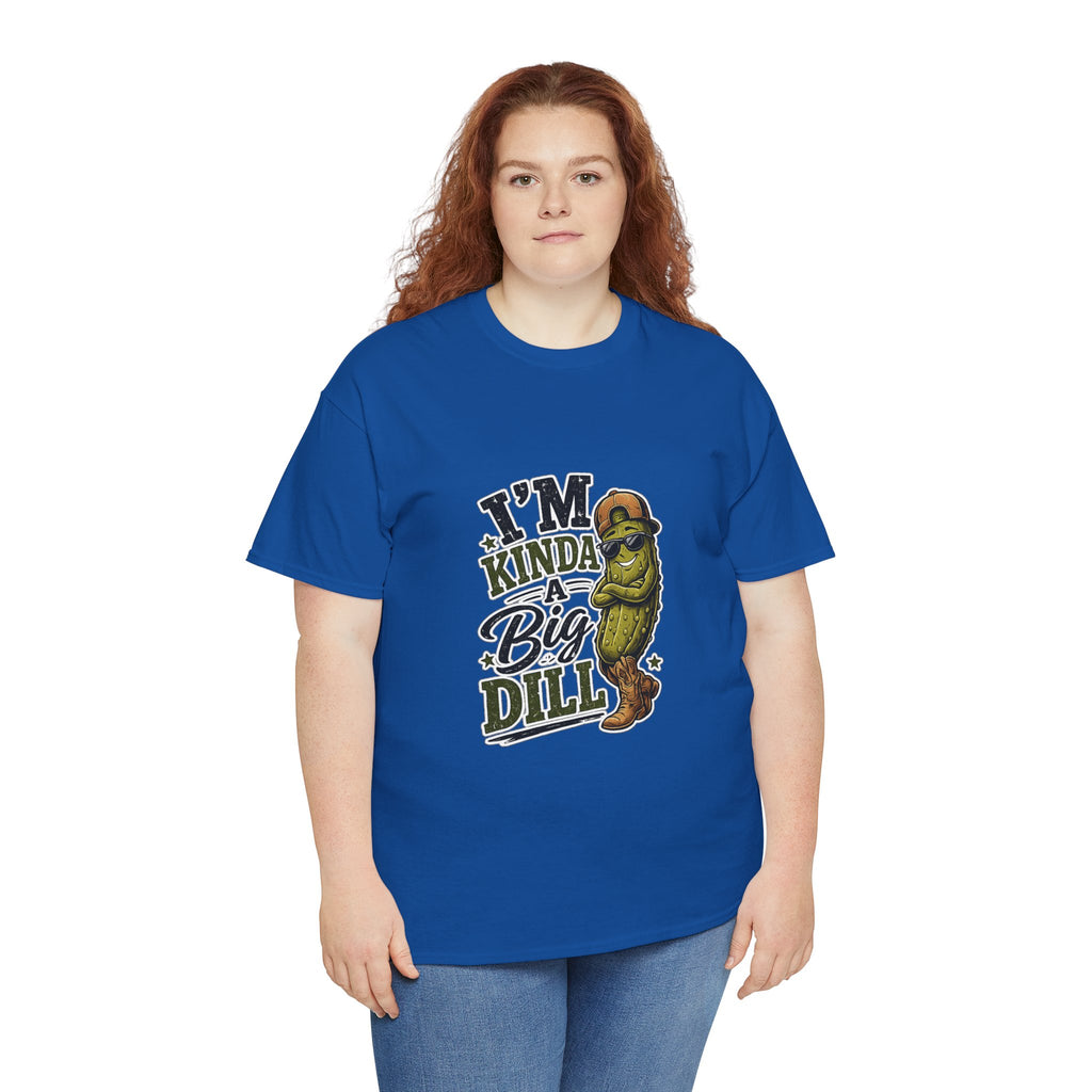 I’m Kinda A Big Dill T-Shirt
