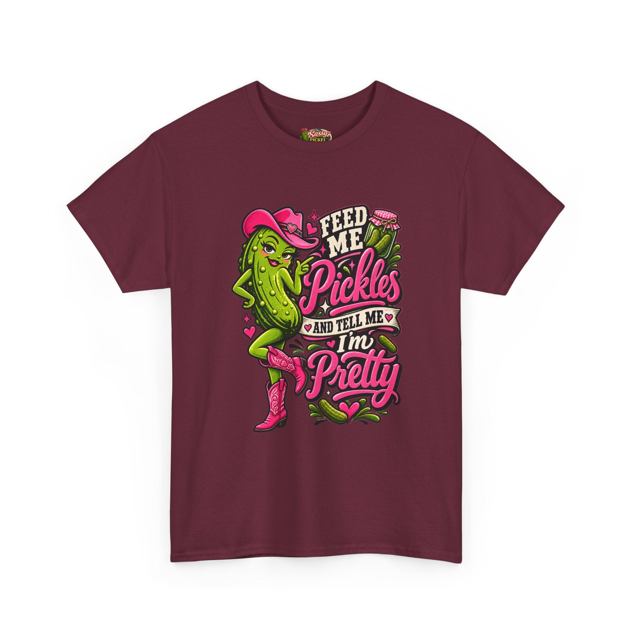 Feed Me Pickles And Tell Me I’m Pretty T-Shirt
