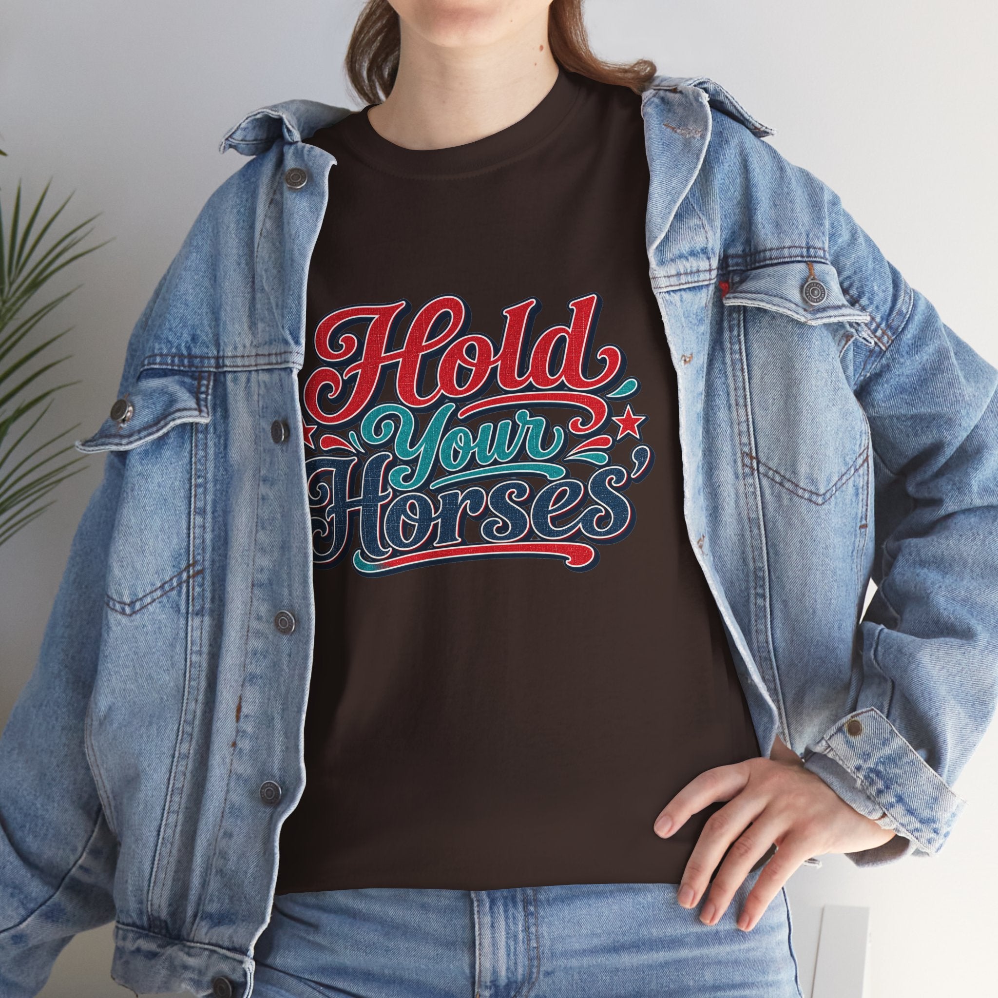Hold Your Horses Southern Style T-Shirt