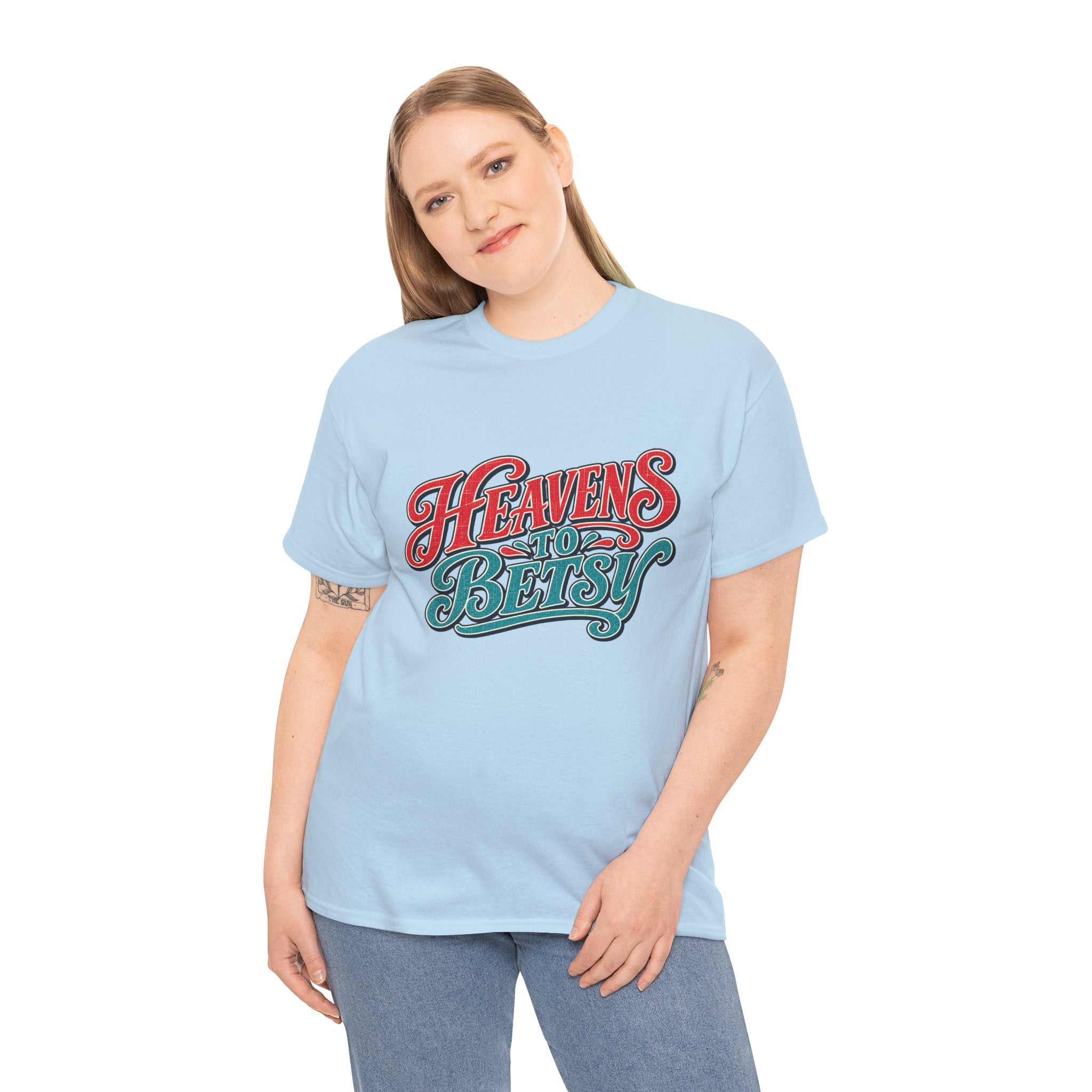 Heavens To Betsy Southern Style T-Shirt