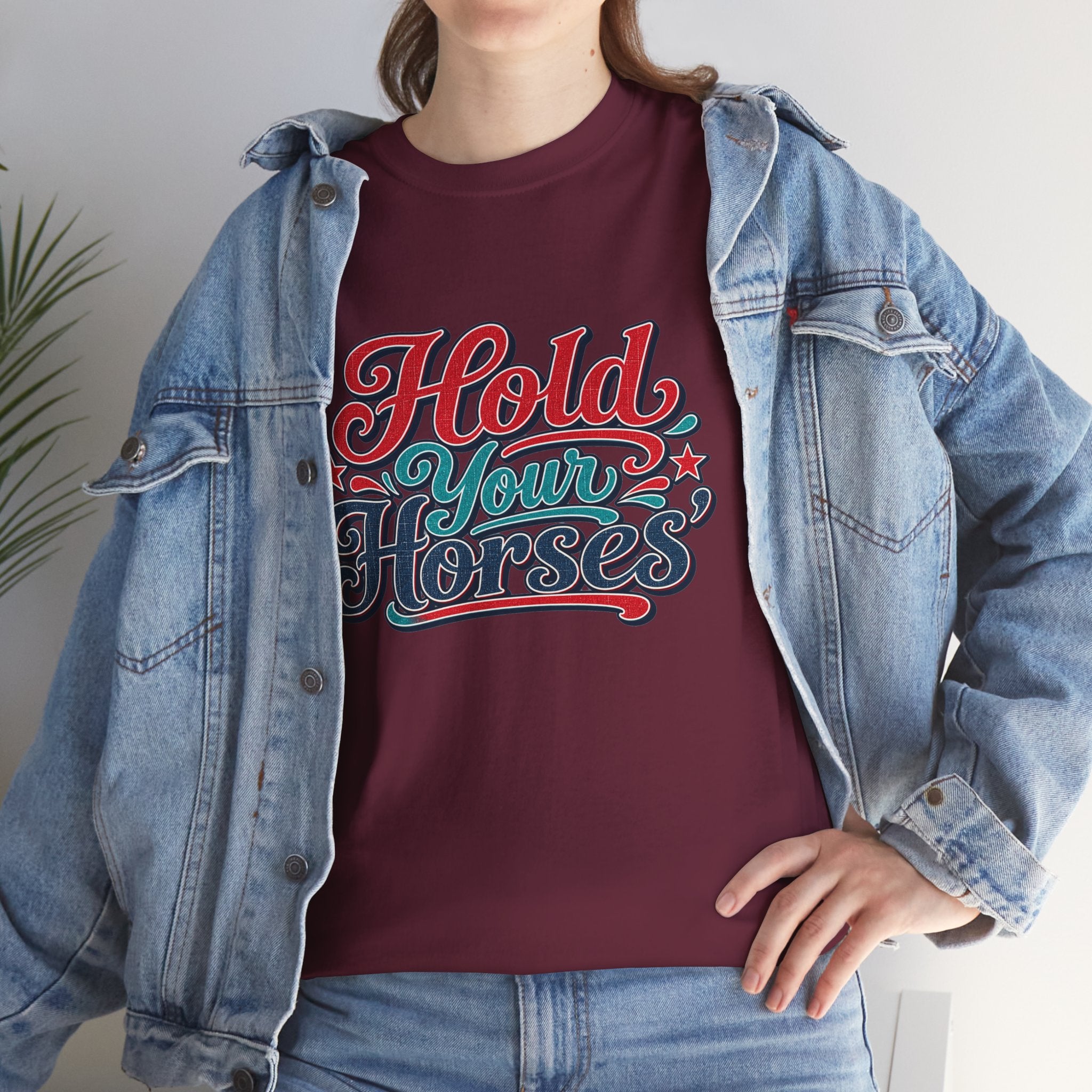Hold Your Horses Southern Style T-Shirt