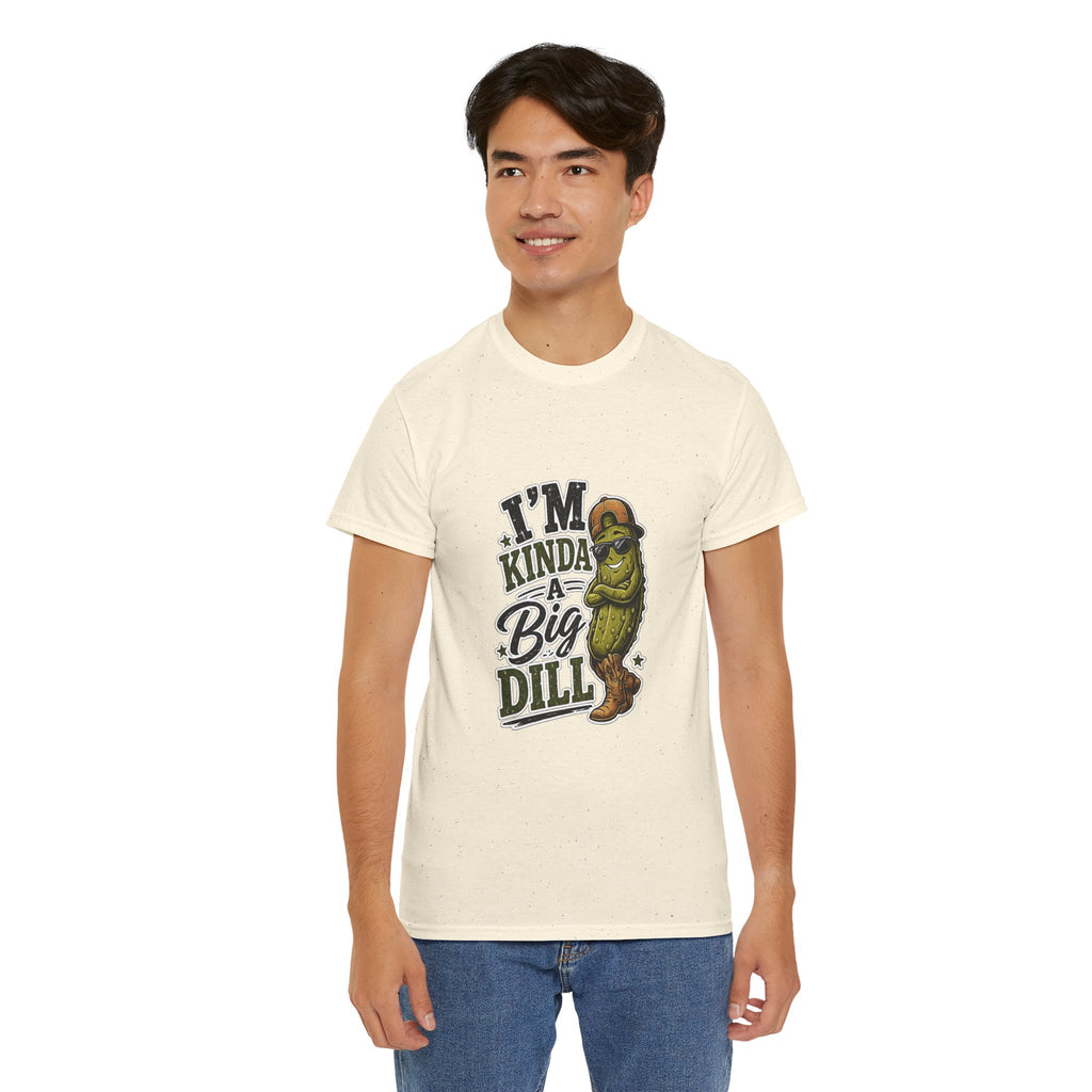 I’m Kinda A Big Dill T-Shirt
