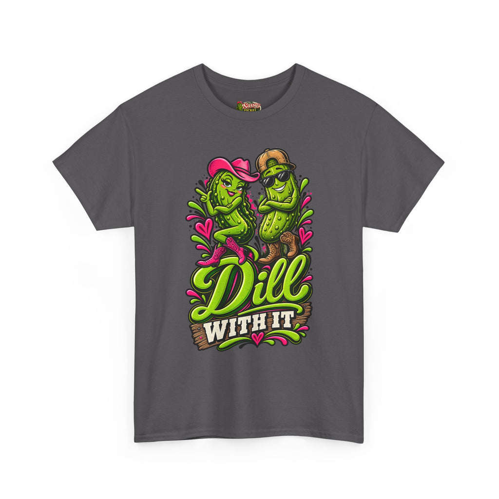 Dill With It T-Shirt