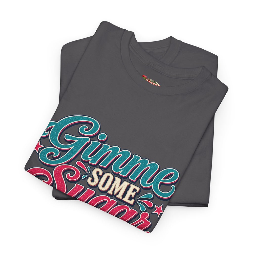 Gimme Some Sugar Southern Style T-Shirt
