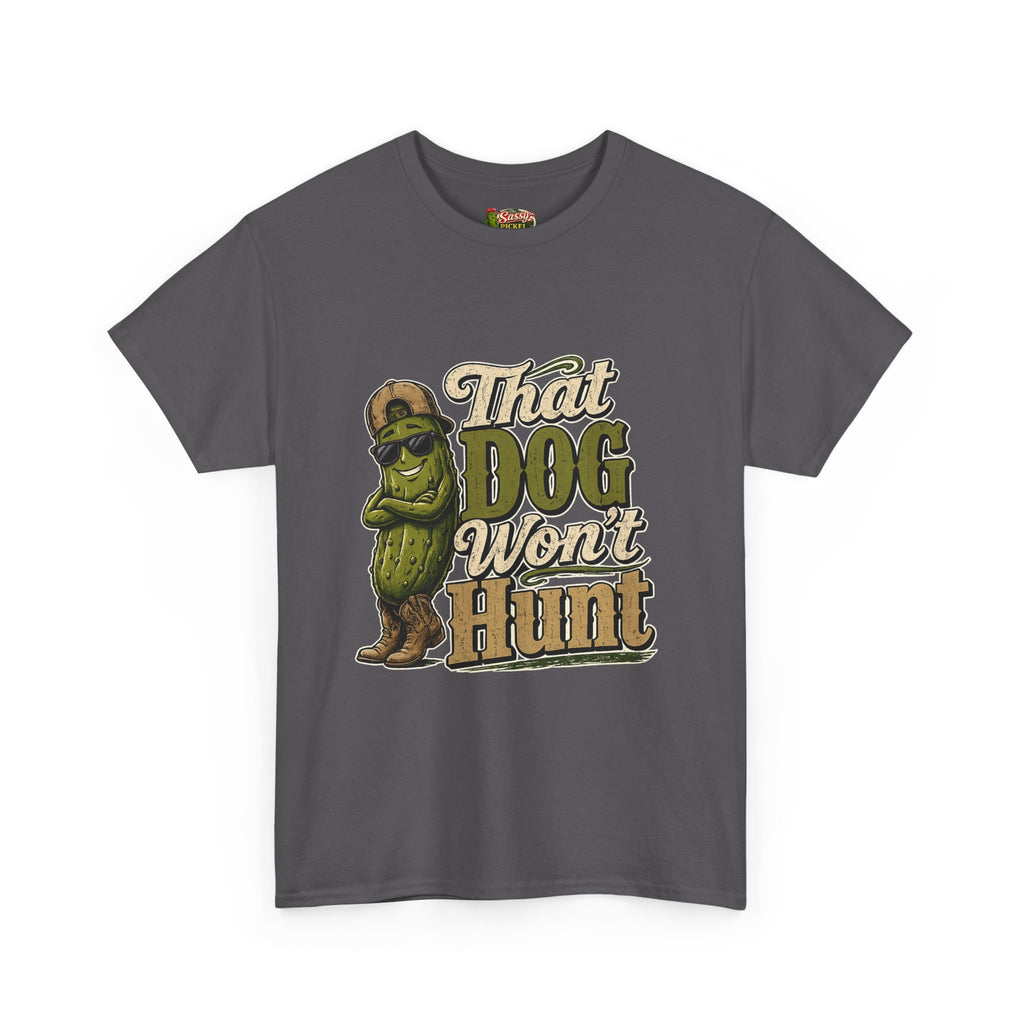That Dog Won’t Hunt T-Shirt