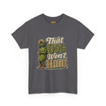 That Dog Won’t Hunt T-Shirt