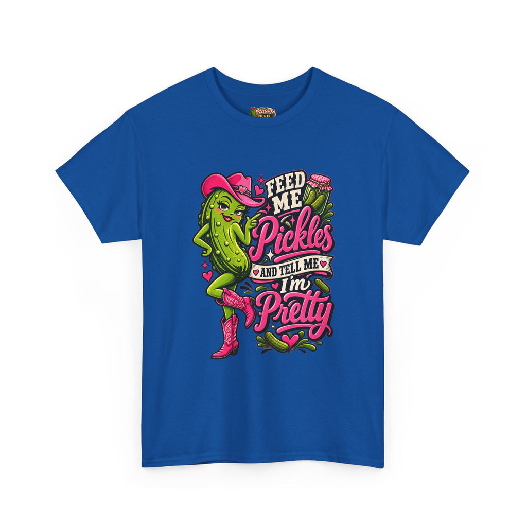 Feed Me Pickles And Tell Me I’m Pretty T-Shirt