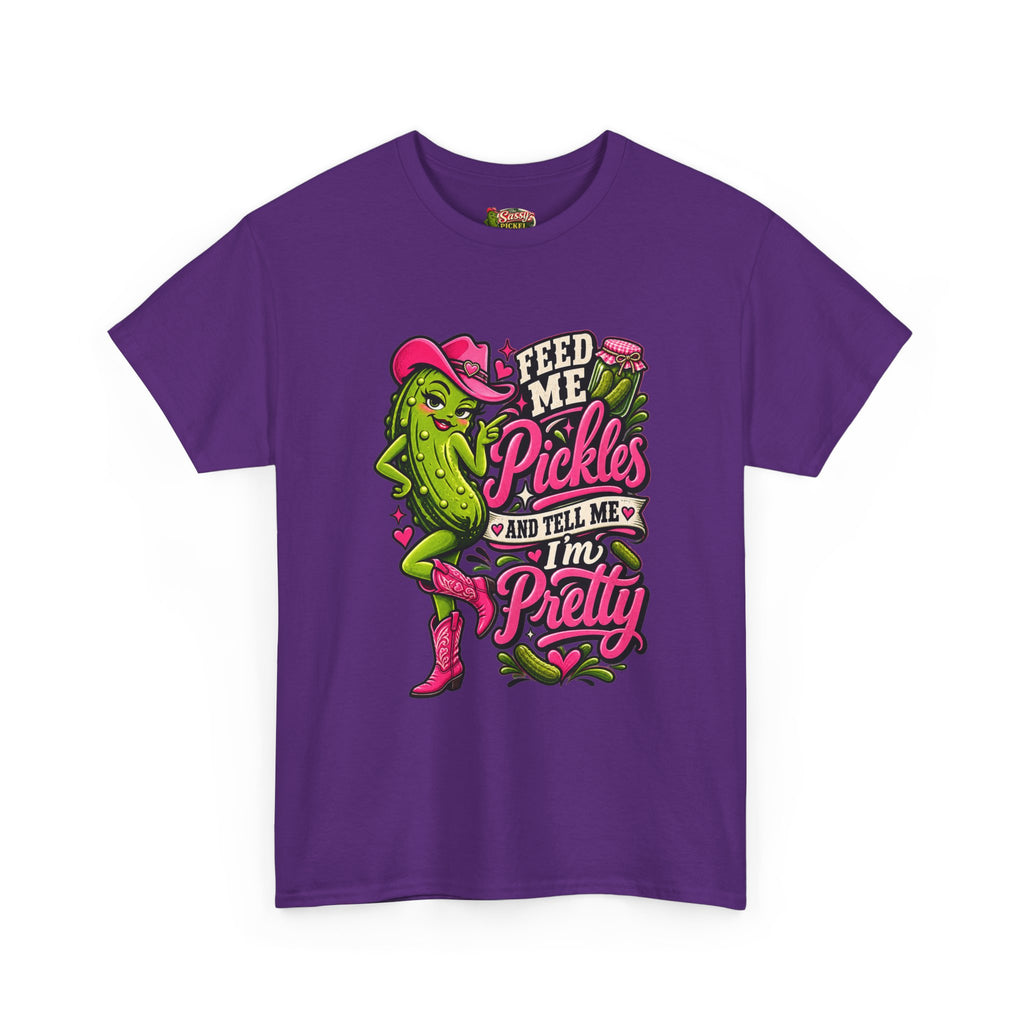 Feed Me Pickles And Tell Me I’m Pretty T-Shirt