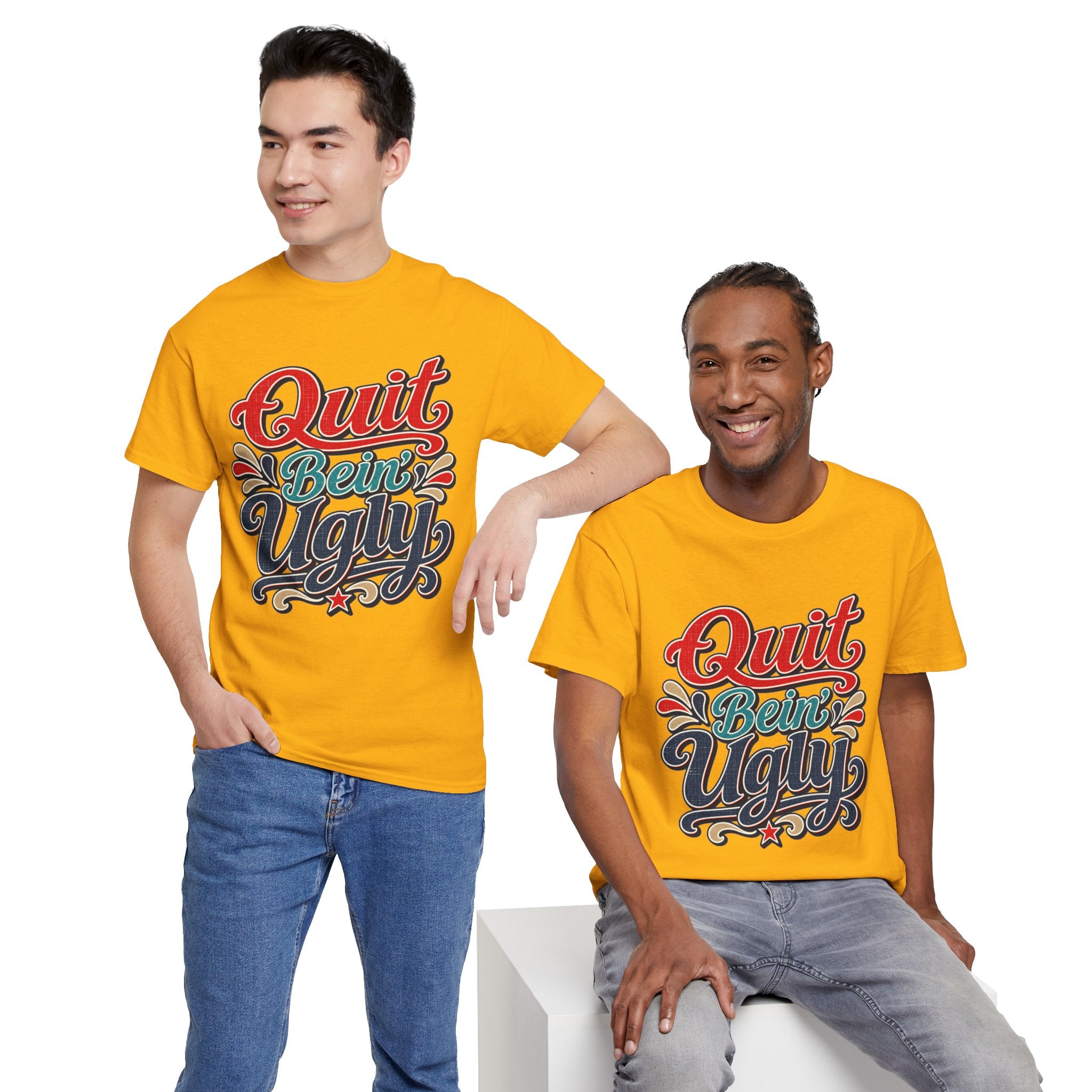 Quit Bein’ Ugly Southern Style T-Shirt