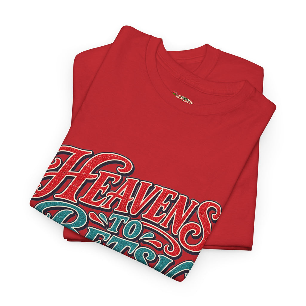 Heavens To Betsy Southern Style T-Shirt