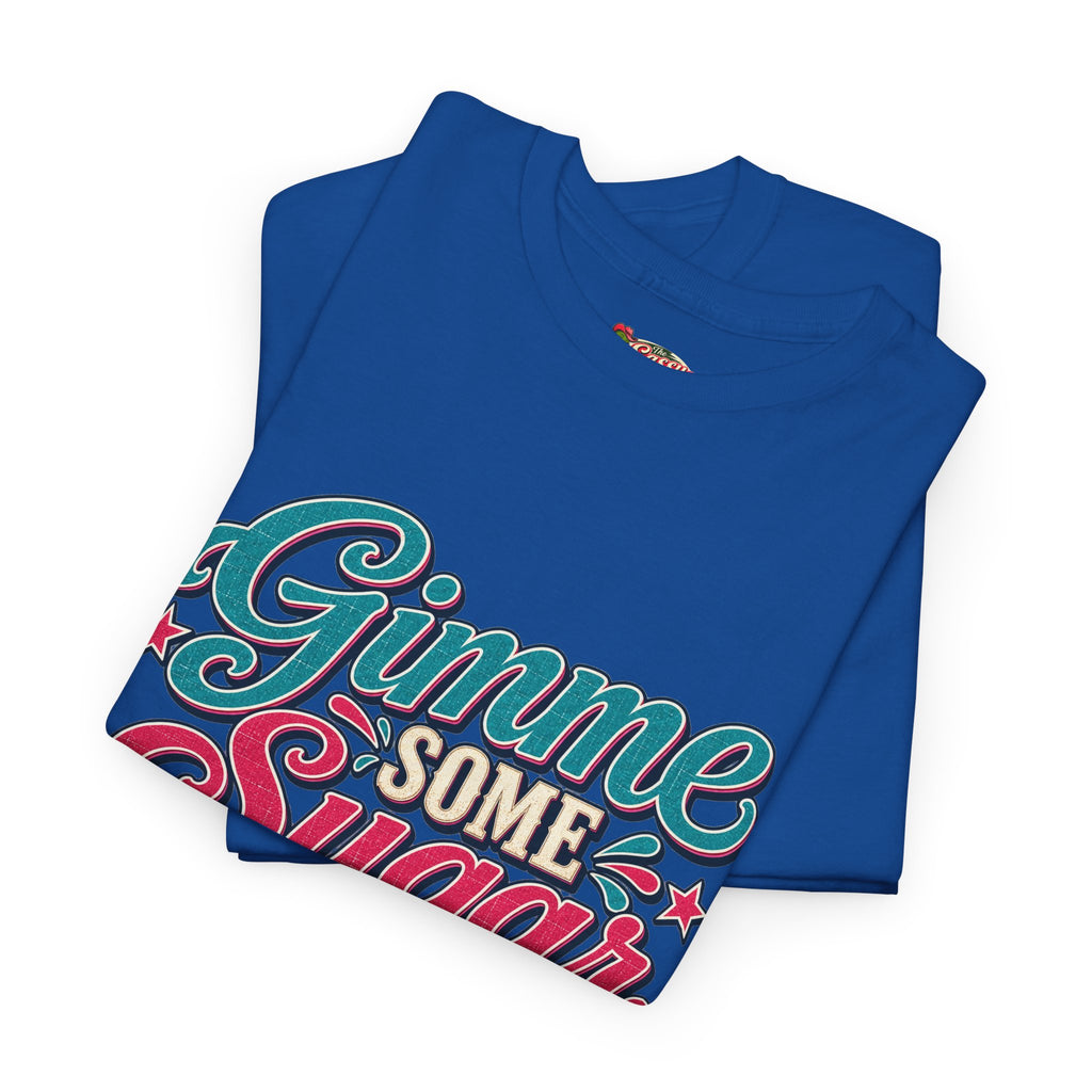 Gimme Some Sugar Southern Style T-Shirt