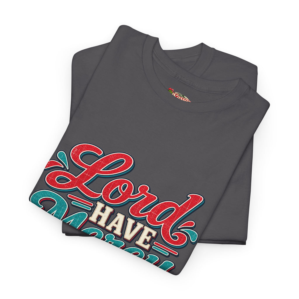 Lord Have Mercy Southern Style T-Shirt