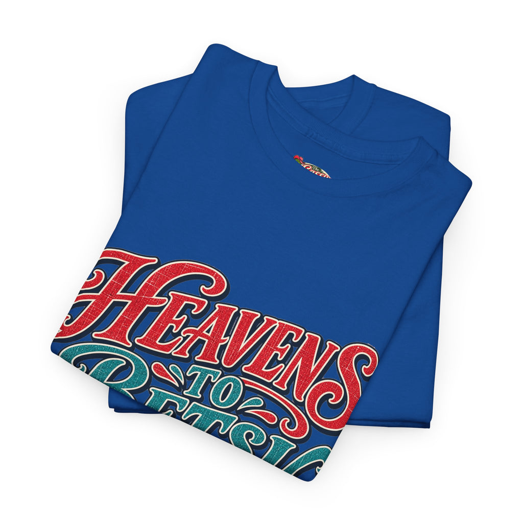 Heavens To Betsy Southern Style T-Shirt
