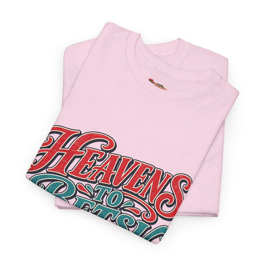 Heavens To Betsy Southern Style T-Shirt