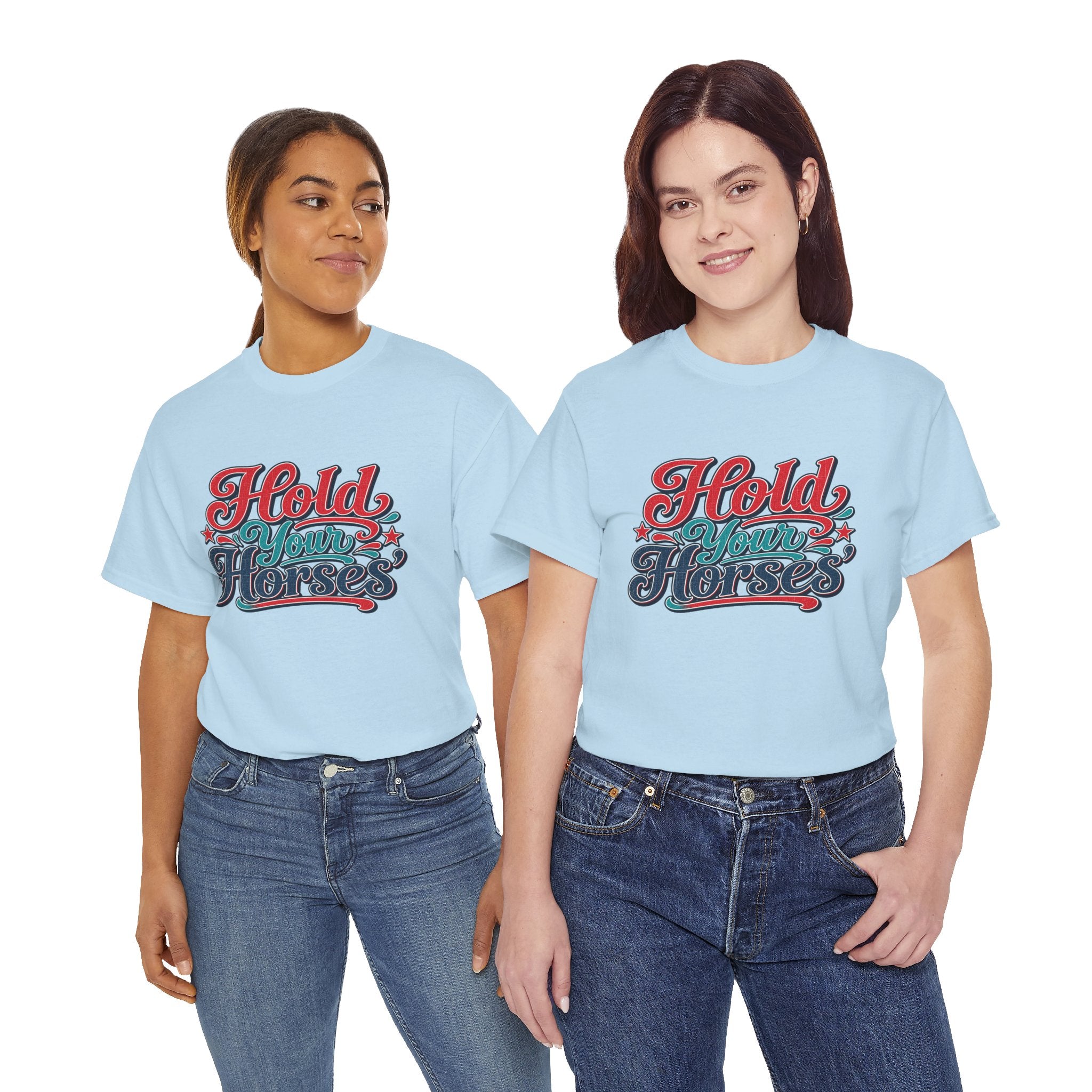 Hold Your Horses Southern Style T-Shirt