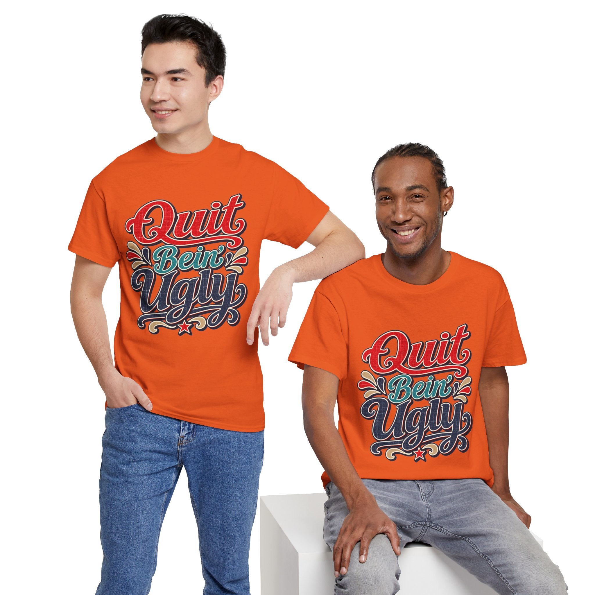 Quit Bein’ Ugly Southern Style T-Shirt