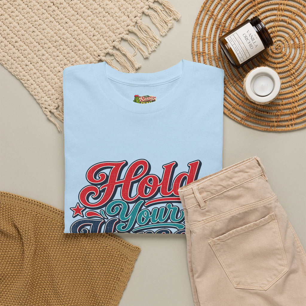Hold Your Horses Southern Style T-Shirt
