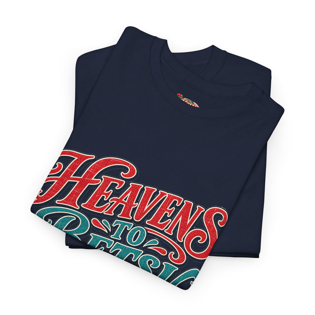 Heavens To Betsy Southern Style T-Shirt