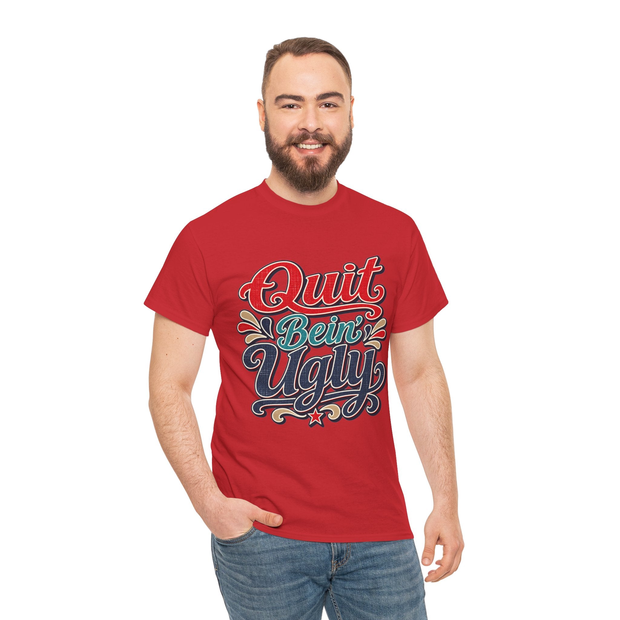 Quit Bein’ Ugly Southern Style T-Shirt