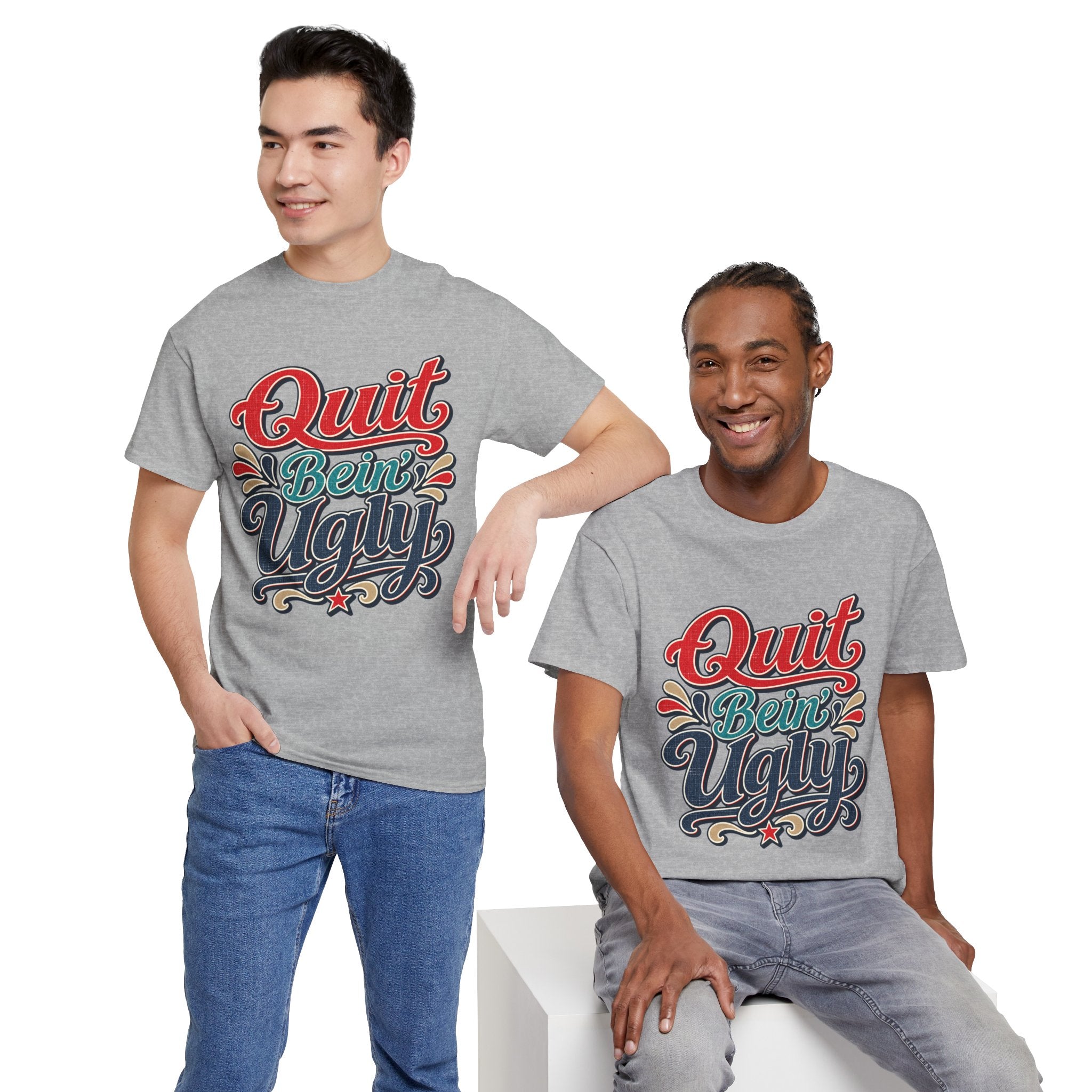 Quit Bein’ Ugly Southern Style T-Shirt