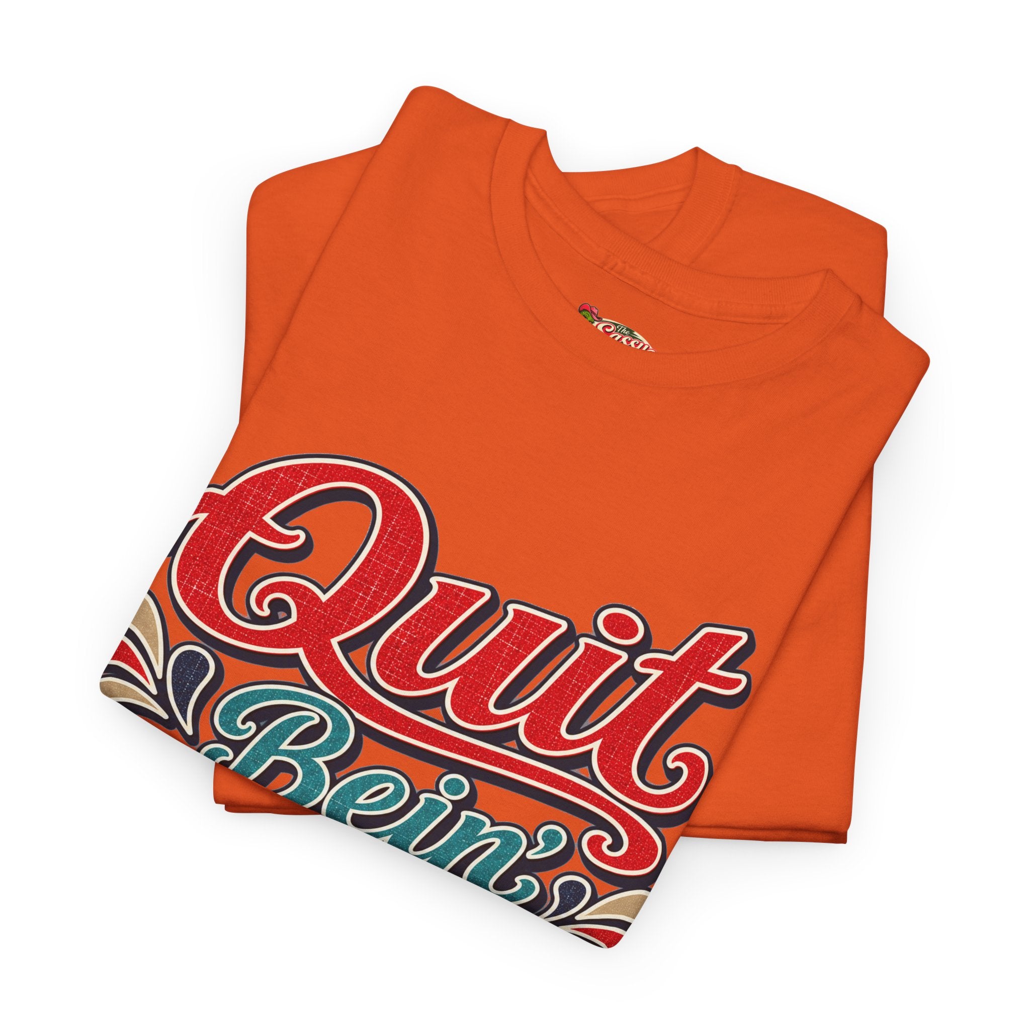 Quit Bein’ Ugly Southern Style T-Shirt