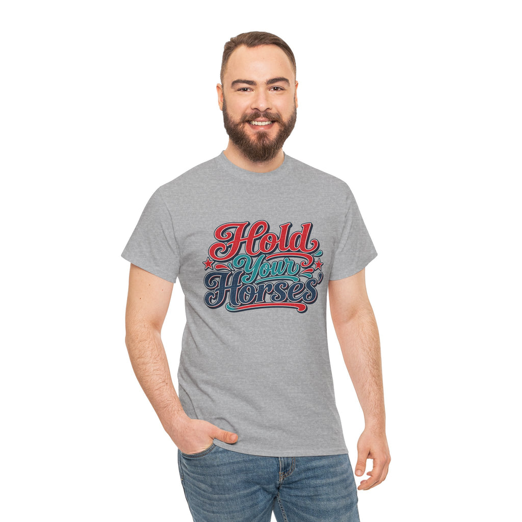 Hold Your Horses Southern Style T-Shirt