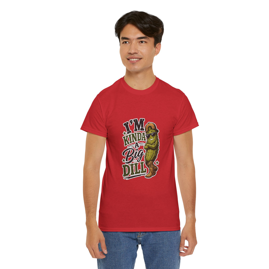 I’m Kinda A Big Dill T-Shirt