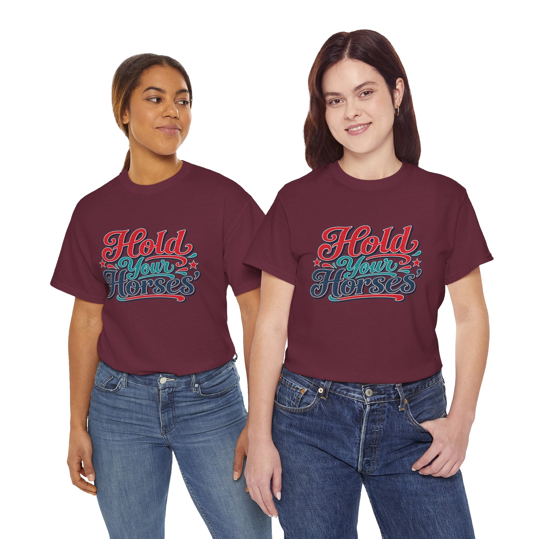 Hold Your Horses Southern Style T-Shirt