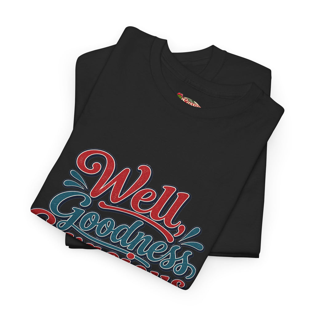 Well, Goodness Gracious Southern Style T-Shirt