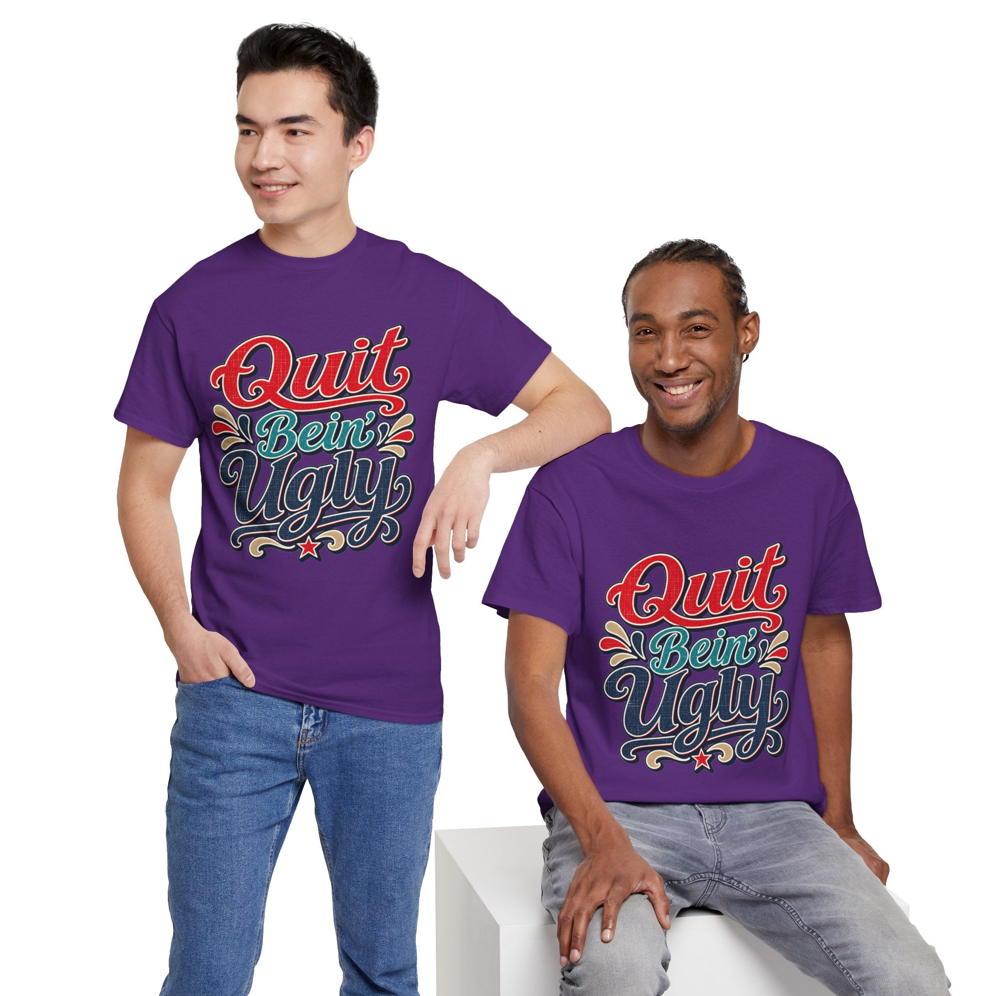 Quit Bein’ Ugly Southern Style T-Shirt