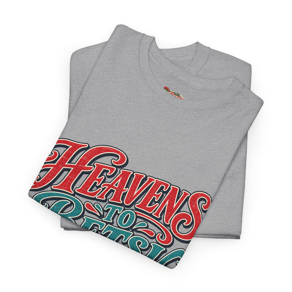 Heavens To Betsy Southern Style T-Shirt