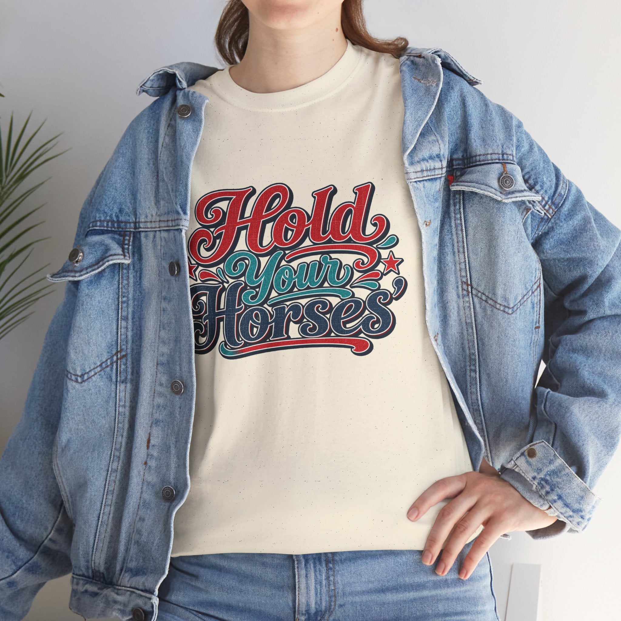 Hold Your Horses Southern Style T-Shirt