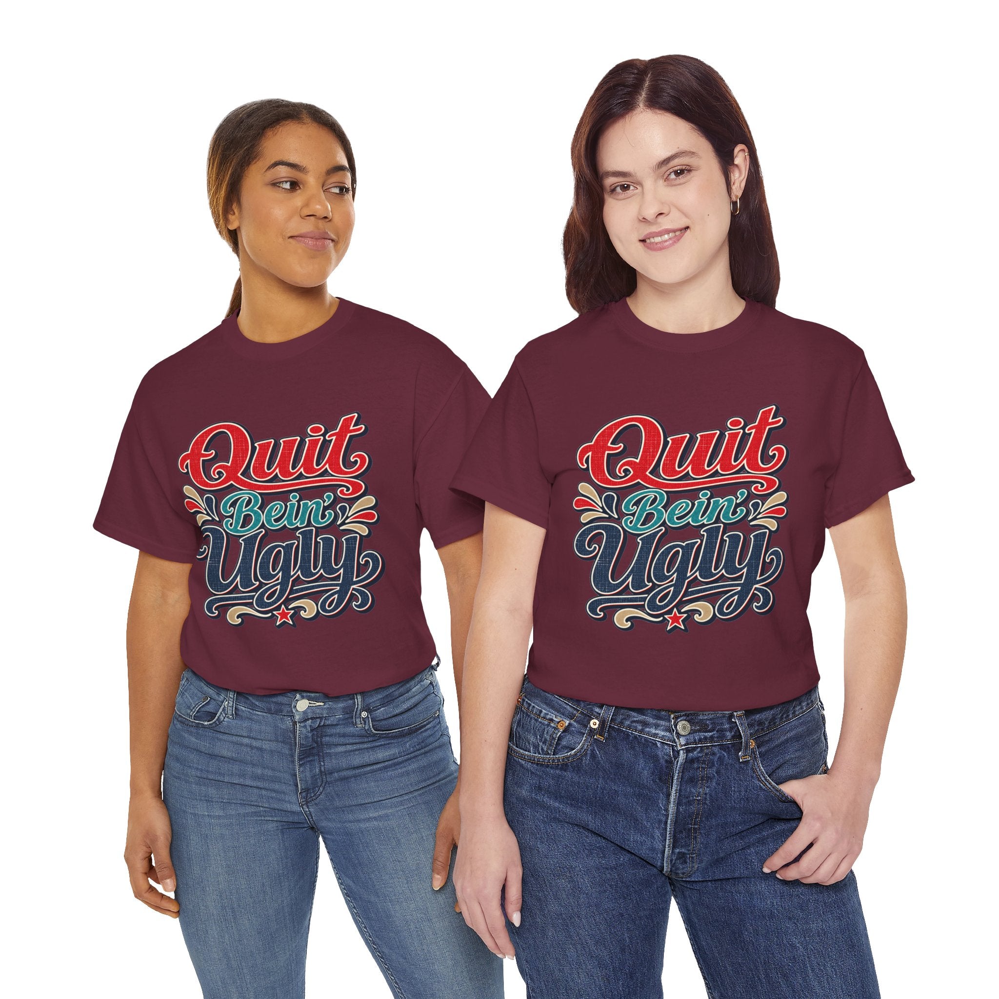 Quit Bein’ Ugly Southern Style T-Shirt
