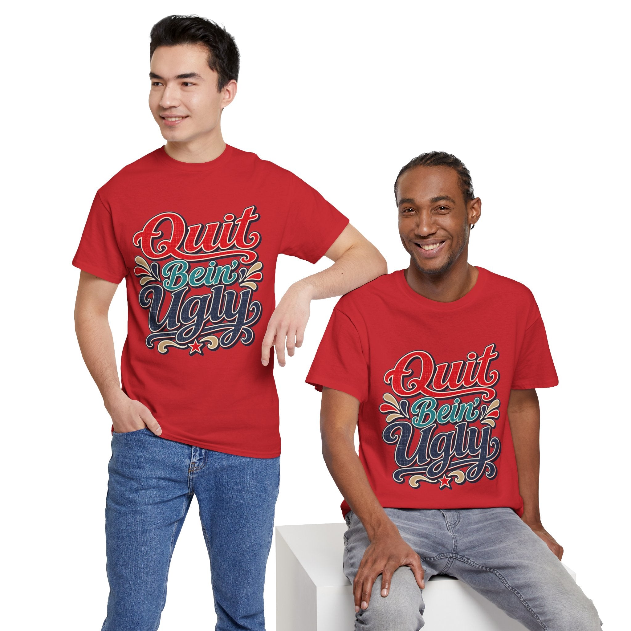 Quit Bein’ Ugly Southern Style T-Shirt