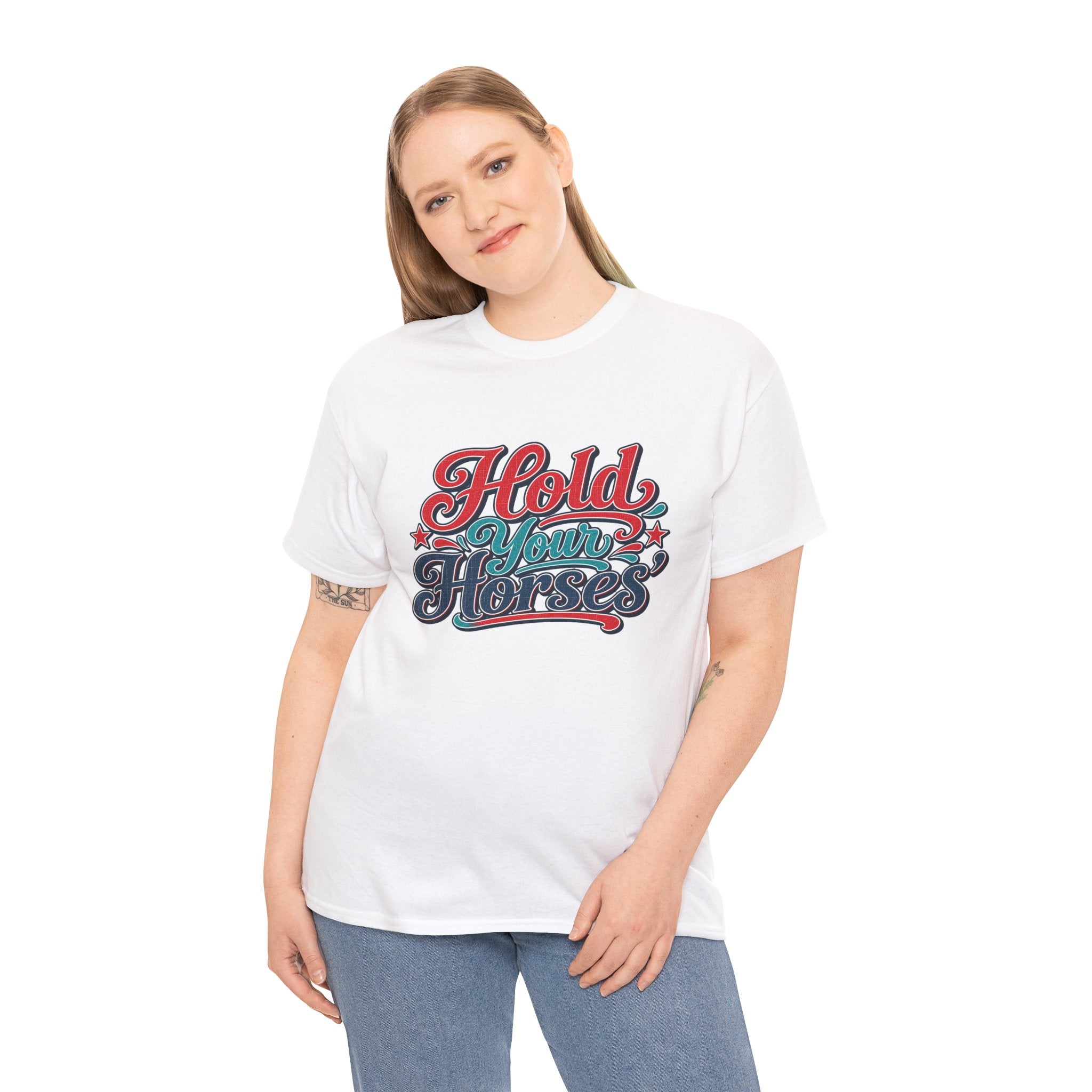 Hold Your Horses Southern Style T-Shirt