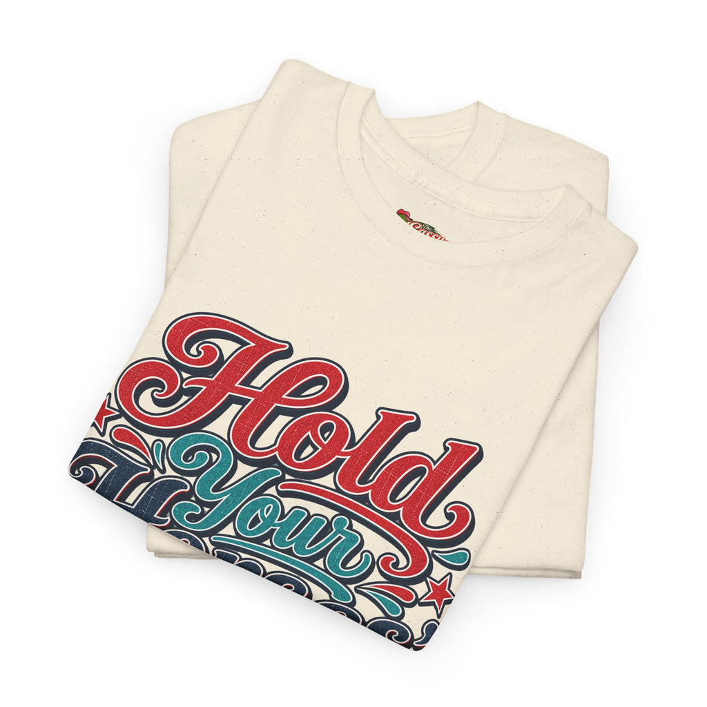 Hold Your Horses Southern Style T-Shirt