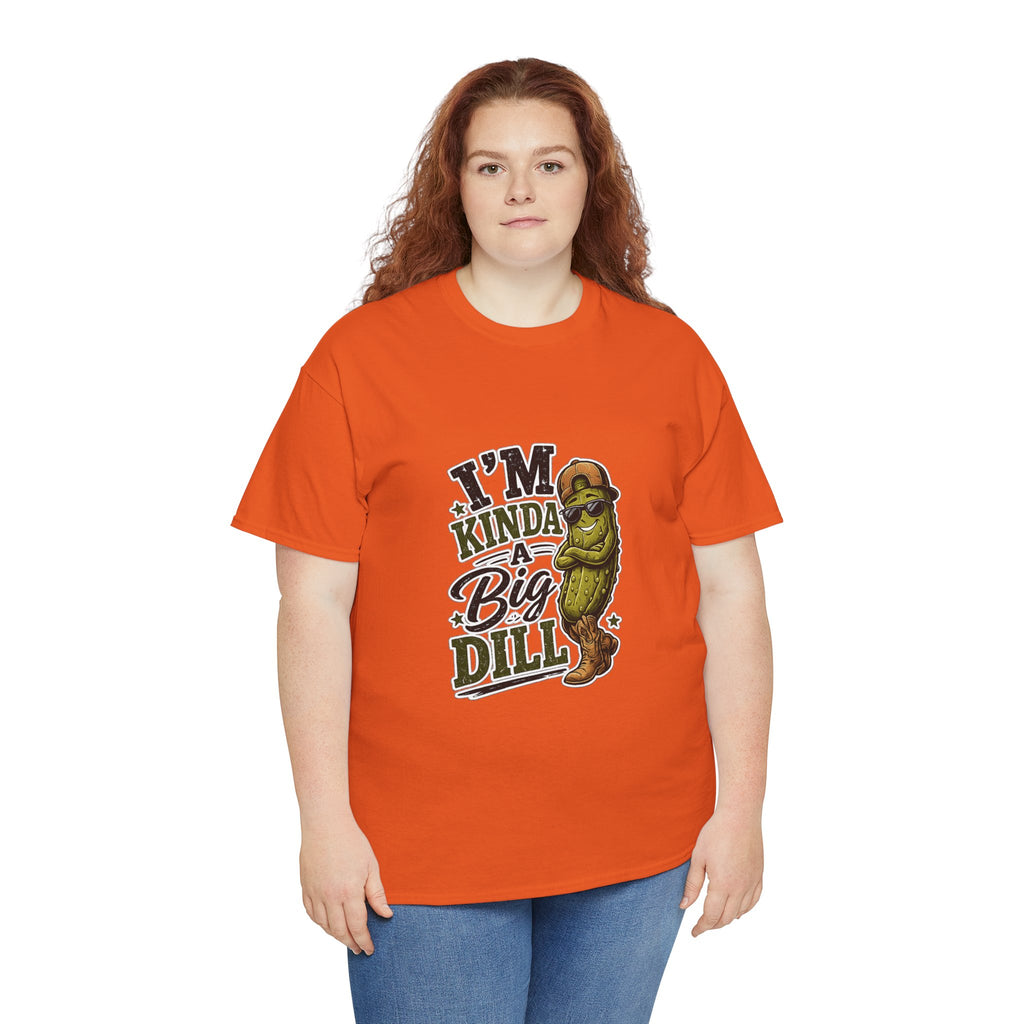 I’m Kinda A Big Dill T-Shirt