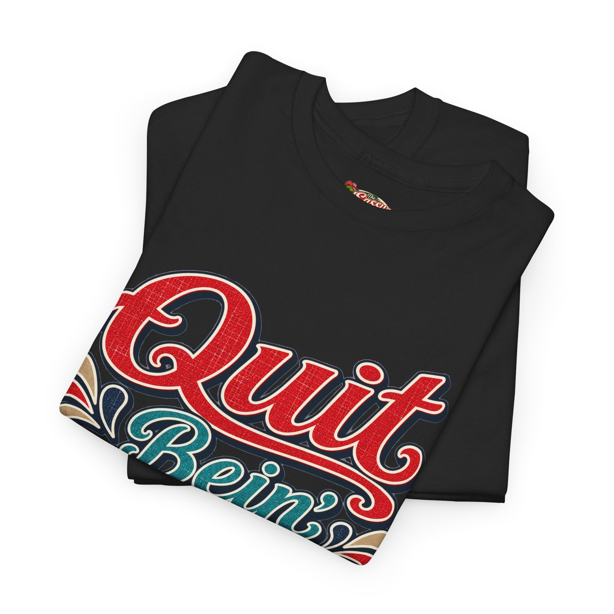 Quit Bein’ Ugly Southern Style T-Shirt