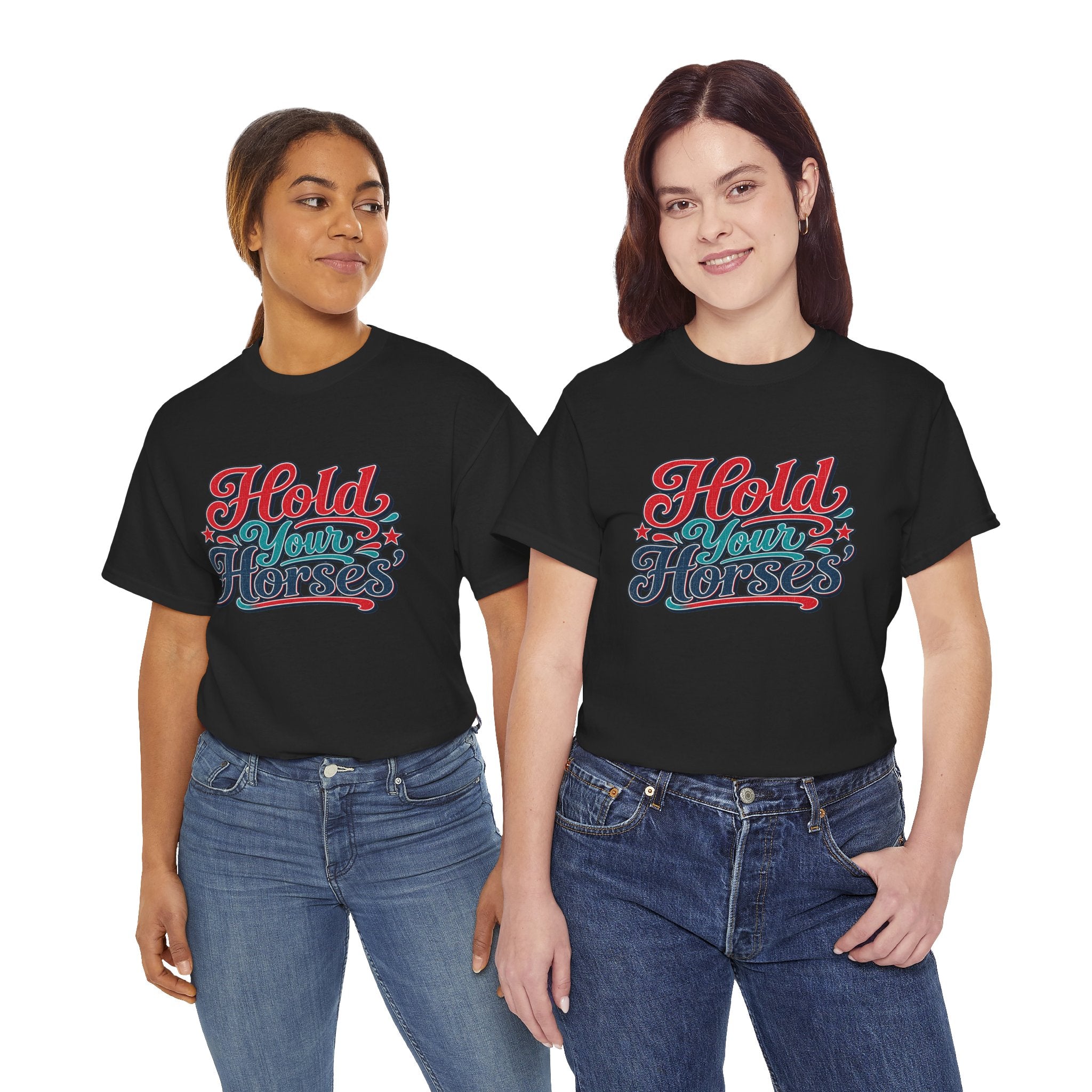 Hold Your Horses Southern Style T-Shirt